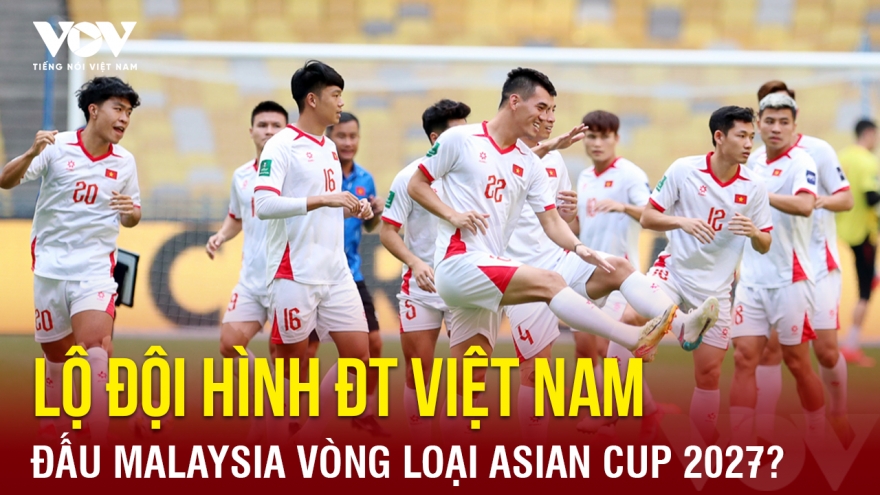 Tin bóng đá 10-6: Lộ đội hình ĐT Việt Nam đấu Malaysia vòng loại Asian Cup 2027?